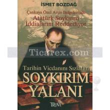 Soykırım Yalanı | Tarihin Vicdanını Sızlatan | İsmet Bozdağ