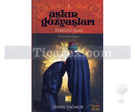 Aşkın Gözyaşları | Tebrizli Şems | Sinan Yağmur - Resim 1