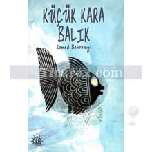 Küçük Kara Balık | Samed Behrengi