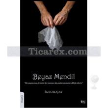 Beyaz Mendil | İnci Uluçay