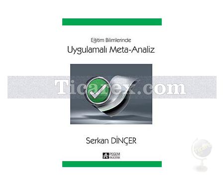 Eğitim Bilimlerinde Uygulamalı Meta-Analiz | Serkan Dinçer - Resim 1