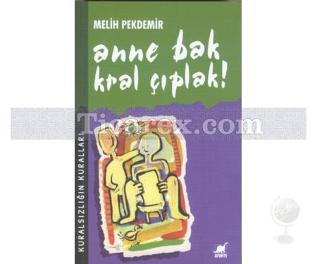 Anne Bak Kral Çıplak | Kuralsızlığın Kuralları | Melih Pekdemir - Resim 1