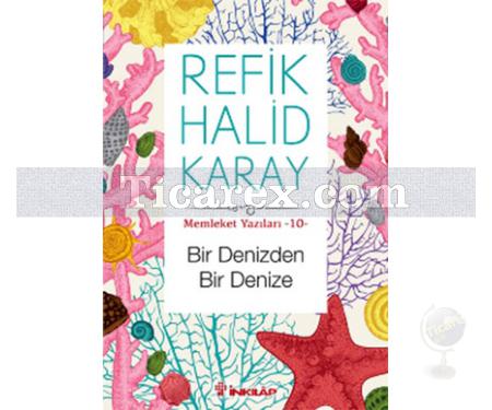 Bir Denizden Bir Denize | Memleket Yazıları 10 | Refik Halit Karay - Resim 1