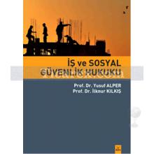 İş ve Sosyal Güvenlik Hukuku | Yusuf Alper, Ilknur Kılkış