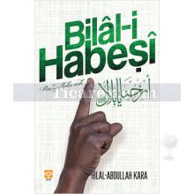 Bilal-i Habeşi | Hilal Kara, Abdullah Kara