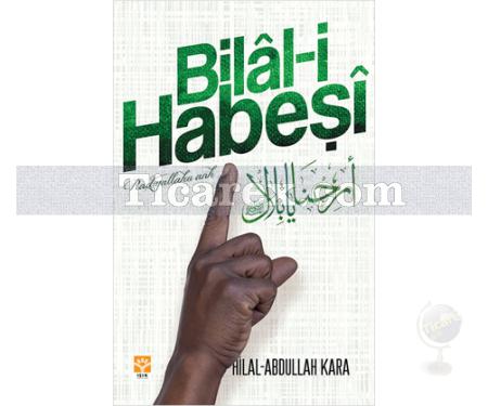 Bilal-i Habeşi | Hilal Kara, Abdullah Kara - Resim 1