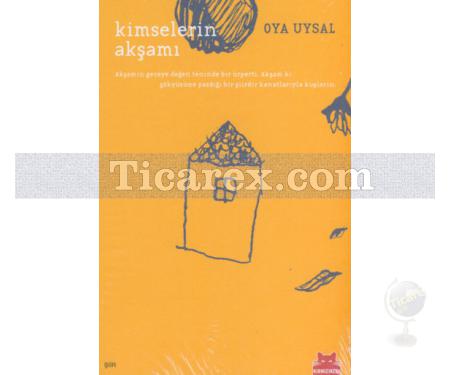 Kimselerin Akşamı | Oya Uysal - Resim 1