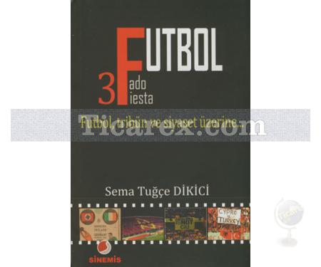 Futbol | Futbol, Tribün ve Siyaset Üzerine... | Sema Tuğçe Dikici - Resim 1