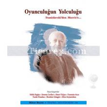 Oyunculuğun Yolculuğu | Stanislavski'den Morris'e... | Kolektif