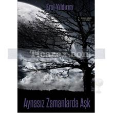 Aynasız Zamanlarda Aşk | Erol Yıldırım