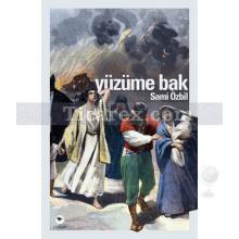 Yüzüme Bak | Sami Özbil