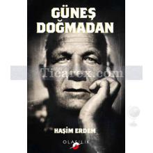 Güneş Doğmadan | Haşim Erdem