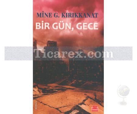 Bir Gün, Gece | Mine G. Kırıkkanat - Resim 1