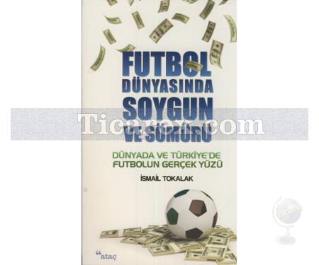 Futbol Dünyasında Soygun ve Sömürü | İsmail Tokalak - Resim 1