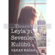 Leyla'yı Sevenler Kulübü | Hakan Kağan