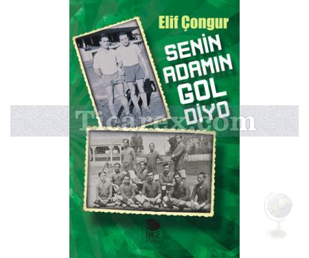 Senin Adamın Gol Diyo | Elif Çongur - Resim 1