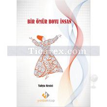 Bir Ömür Boyu İnsan | Yahya Kesici