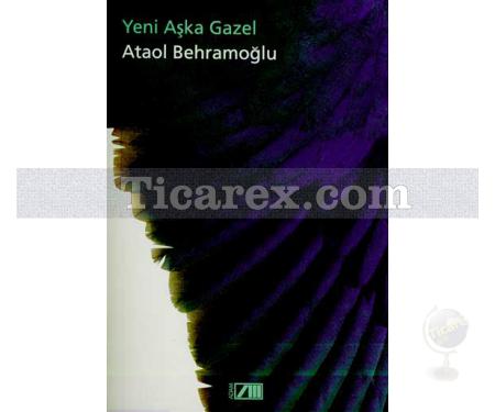 Yeni Aşka Gazel | Ataol Behramoğlu - Resim 1