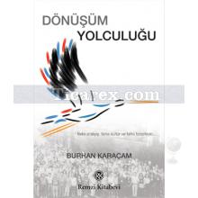 Dönüşüm Yolculuğu | Burhan Karaçam