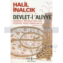 Devlet-i Aliyye - Köprülüler Devri | Osmanlı İmparatorluğu Üzerine Araştırmalar 3 | Halil İnalcık