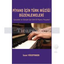 Piyano İçin Türk Müziği Düzenlemeleri | İzzet Yücetoker