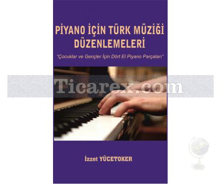 Piyano İçin Türk Müziği Düzenlemeleri | İzzet Yücetoker - Resim 1