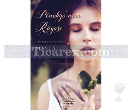 Pinokyo'nun Rüyası | Selvi Atıcı - Resim 1