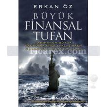 Büyük Finansal Tufan | Erkan Öz
