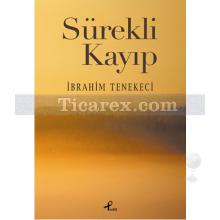 Sürekli Kayıp | İbrahim Tenekeci