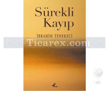 Sürekli Kayıp | İbrahim Tenekeci - Resim 1