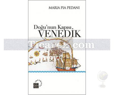 Doğu'nun Kapısı Venedik | Maria Pia Pedani - Resim 1