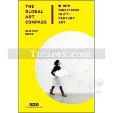 The Global Art Compass | New Directions In 21st. Century Art | Alistair Hicks
