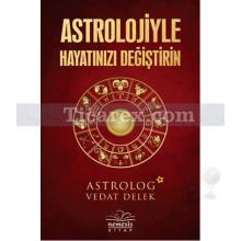 Astrolojiyle Hayatınızı Değiştirin | Vedat Delek