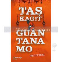 Taş Kağıt Guantanamo | Recep Boz
