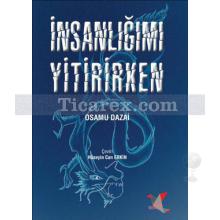 İnsanlığımı Yitirirken | Osamu Dazai