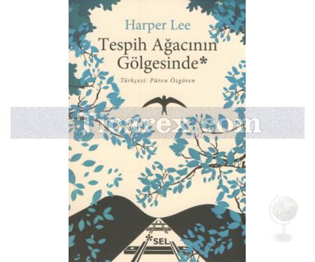 Tespih Ağacının Gölgesinde | Harper Lee - Resim 1