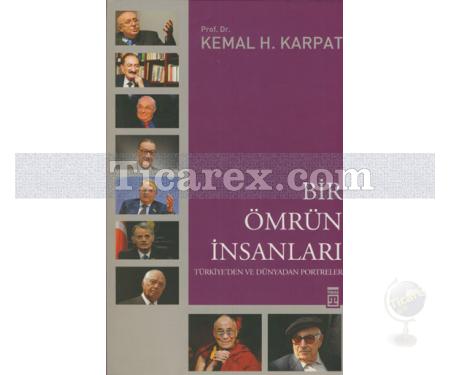 Bir Ömrün İnsanları | Türkiye'den ve Dünyadan Portreler | Kemal H. Karpat - Resim 1