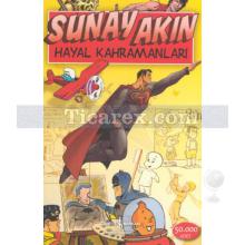 Hayal Kahramanları | Sunay Akın