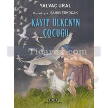 Kayıp Ülkenin Çocuğu | Yalvaç Ural