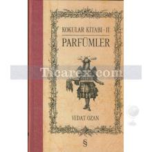 Kokular Kitabı 2 | Parfümler | Vedat Ozan