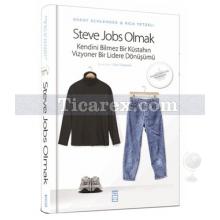 Steve Jobs Olmak | Brent Schlender, Rick Tetzeli