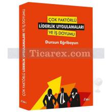 Çok Faktörlü Liderlik Uygulamaları ve İş Doyumu | Dursun Eğriboyun