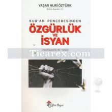 Özgürlük ve İsyan | Kur'an Penceresinden | Yaşar Nuri Öztürk