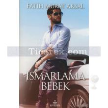 Ismarlama Bebek | Fatih Murat Arsal