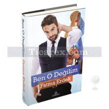 Ben O Değilim | Fatma Erdek