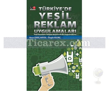 Türkiye'de Yeşil Reklam Uygulamaları | Ayça Çekiç Akyol, Özgür Kılınç - Resim 1