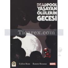 Deadpool - Yaşayan Ölülerin Gecesi | Cullen Bunn