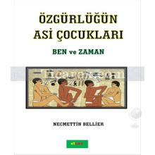 Özgürlüğün Asi Çocukları | Necmettin Bellier