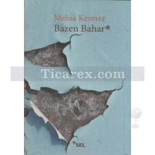 Bazen Bahar | Melisa Kesmez