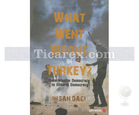 What Went Wrong in Turkey? | İhsan Dağı - Resim 1